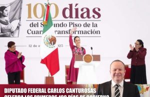 DIPUTADO FEDERAL CARLOS CANTUROSAS VILLARREAL CELEBRA LOS PRIMEROS 100 DÍAS DE GOBIERNO DE LA PRESIDENTA CLAUDIA SHEINBAUM PARDO